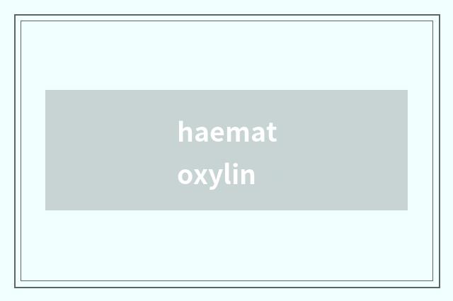 haematoxylin