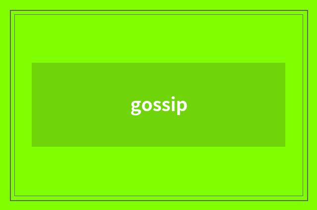 gossip