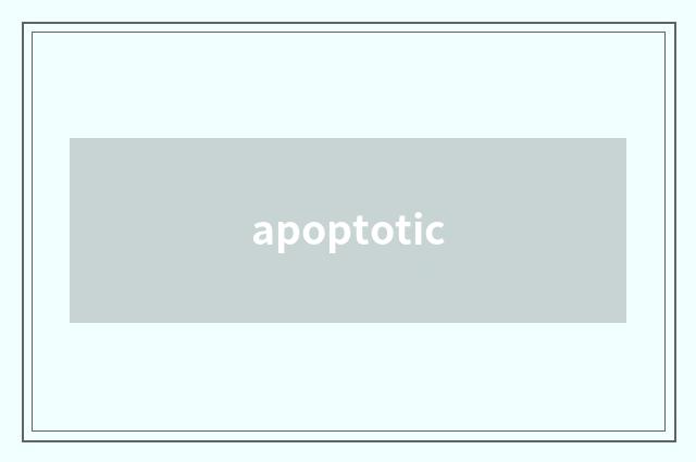 apoptotic