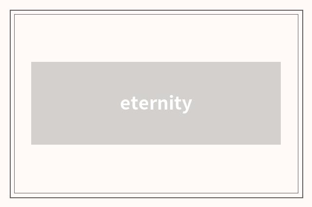 eternity
