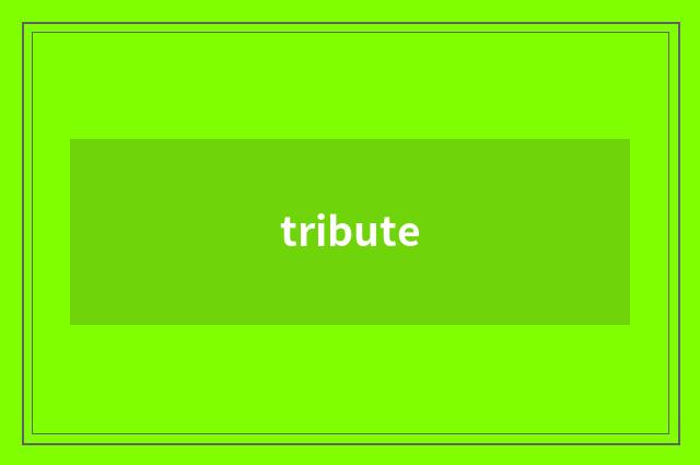 tribute