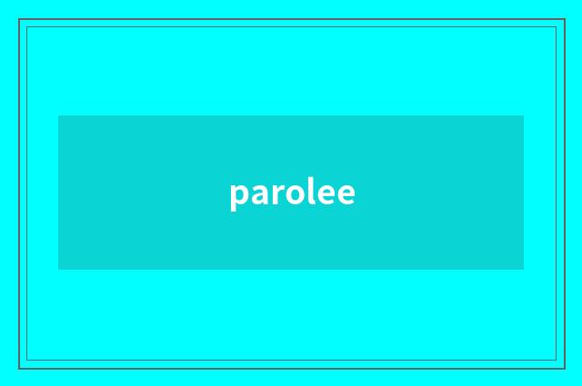 parolee
