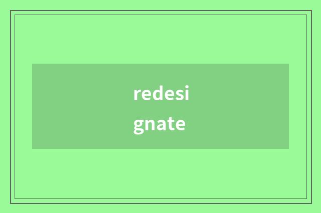 redesignate