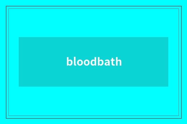 bloodbath