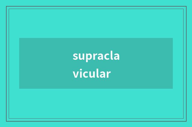 supraclavicular