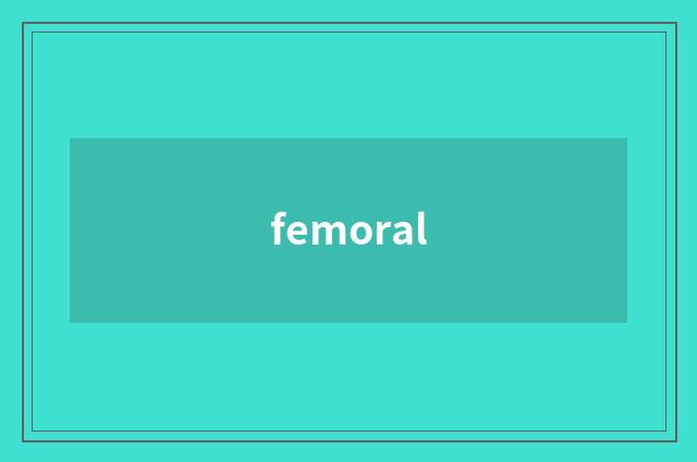 femoral