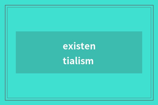 existentialism