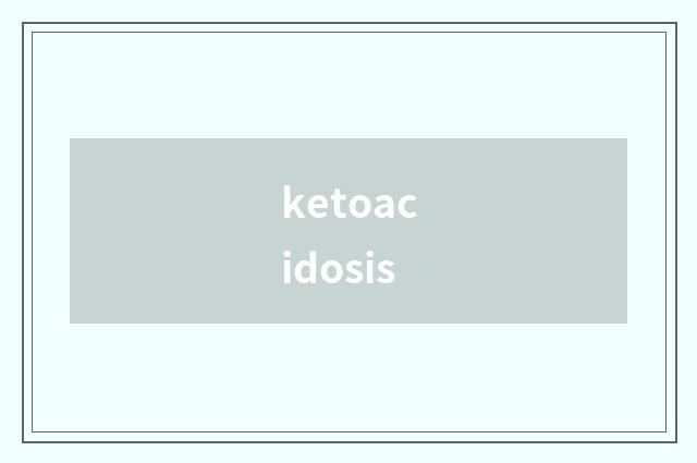 ketoacidosis