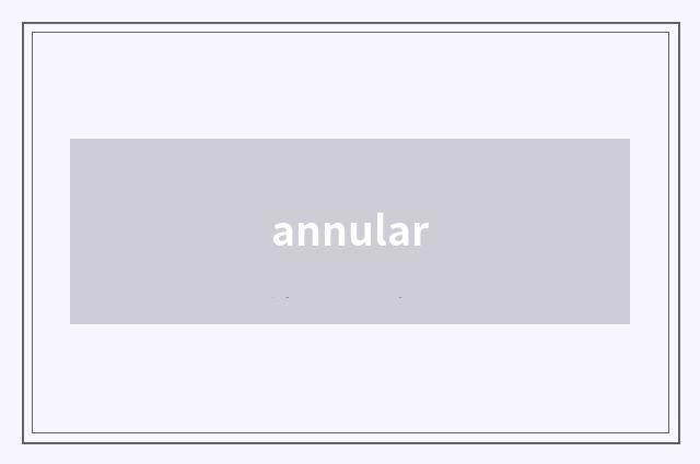 annular