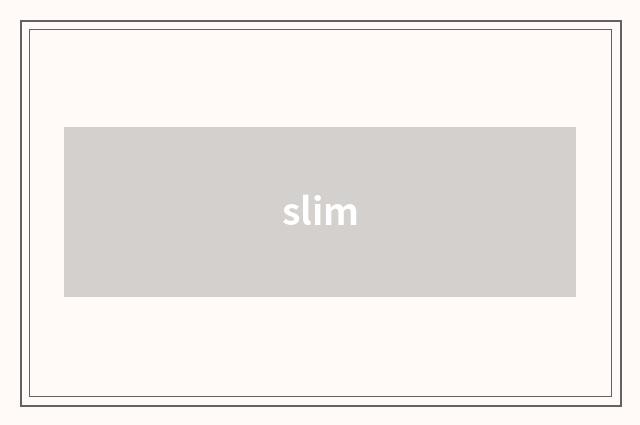 slim