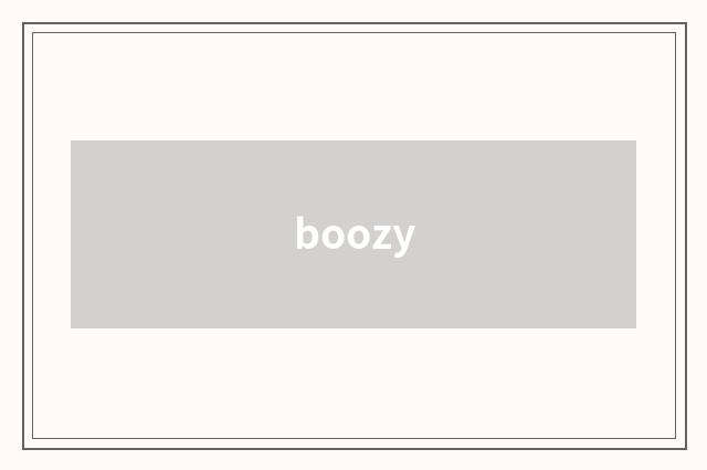 boozy
