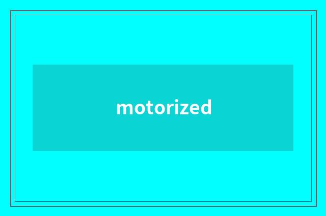 motorized