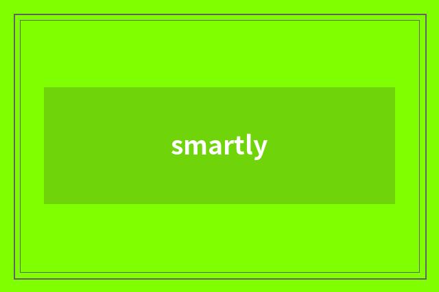 smartly