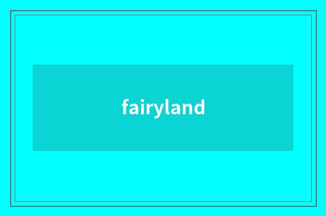 fairyland