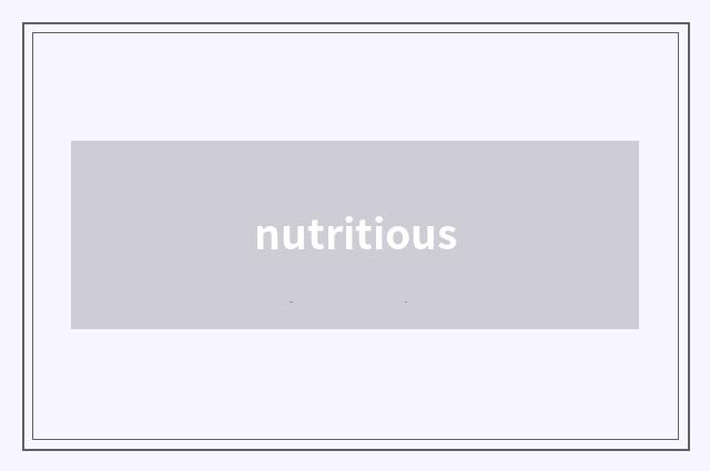nutritious