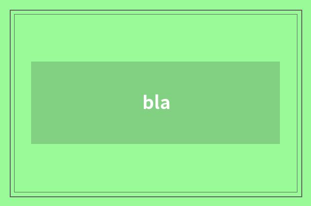 bla