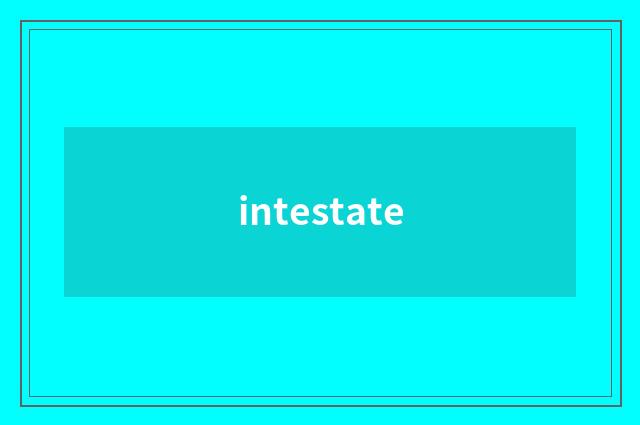 intestate