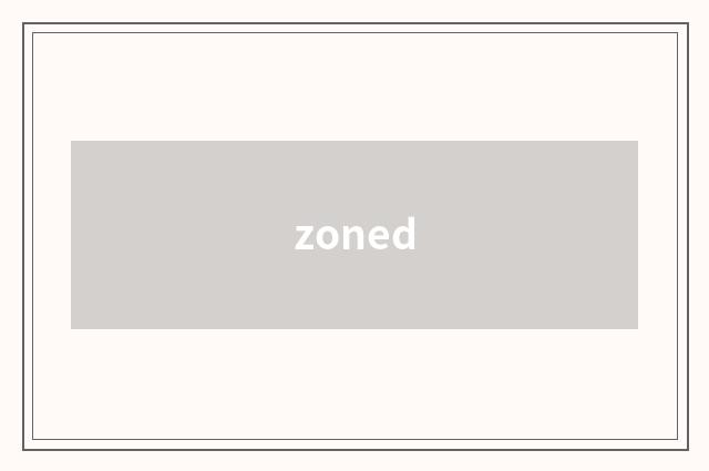 zoned