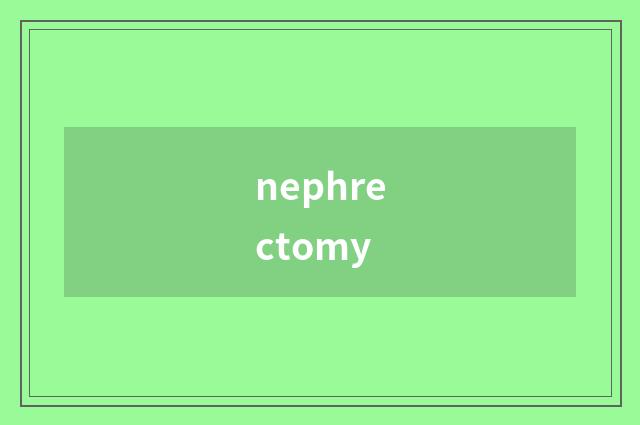 nephrectomy
