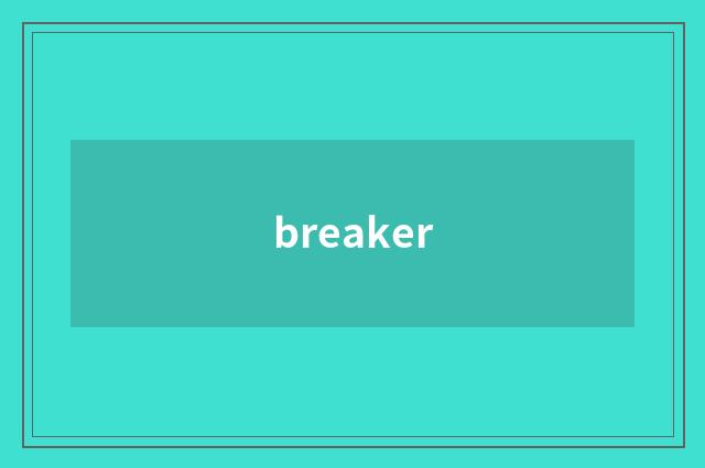 breaker