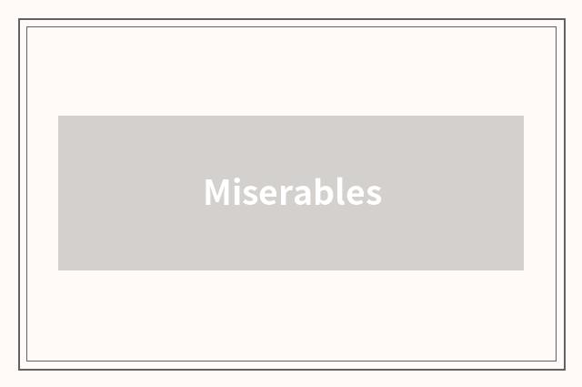 Miserables