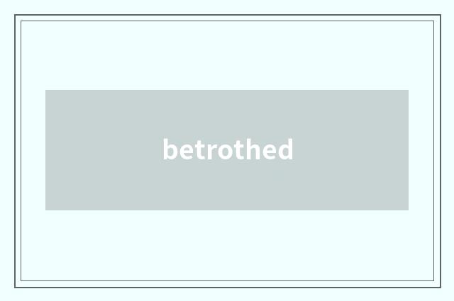 betrothed