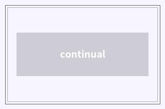 continual