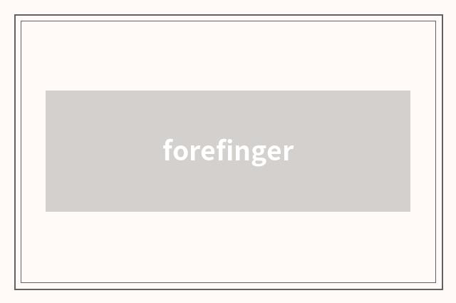 forefinger