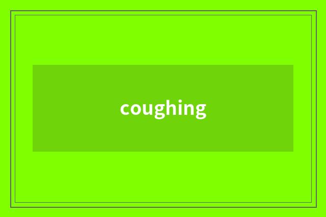 coughing