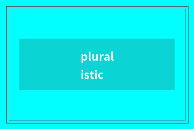 pluralistic