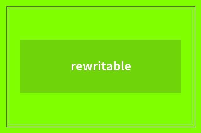 rewritable