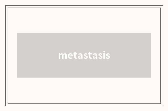 metastasis