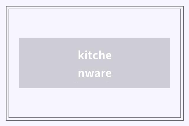kitchenware