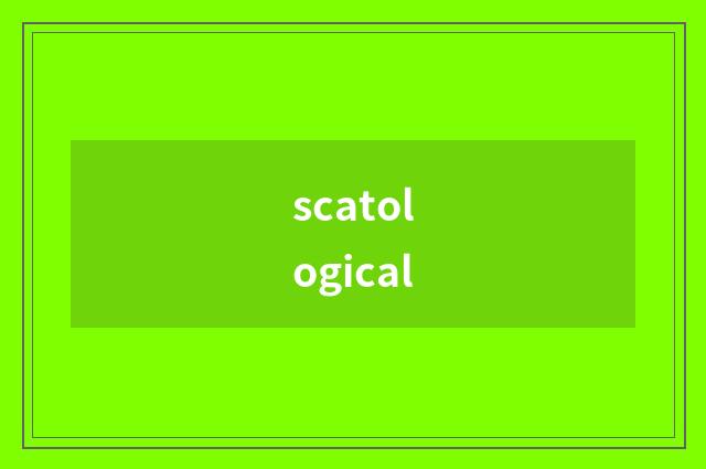 scatological