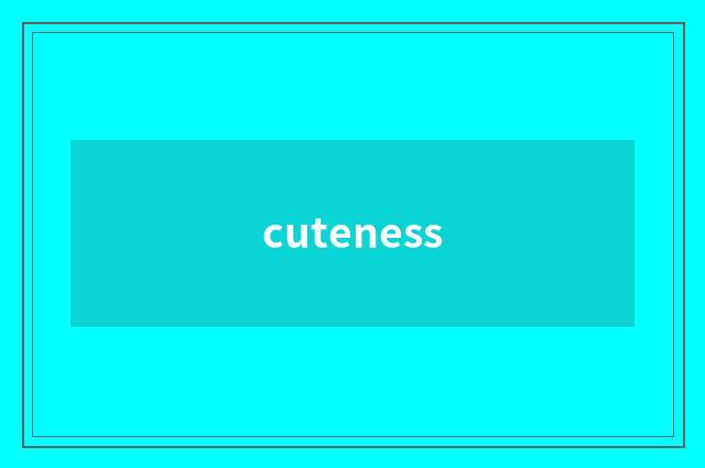 cuteness