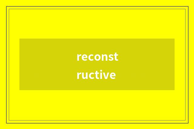 reconstructive