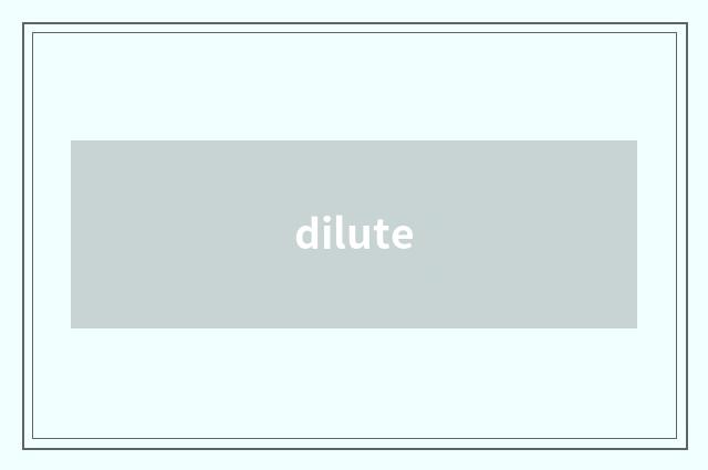 dilute