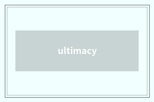 ultimacy