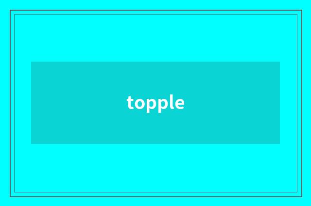 topple