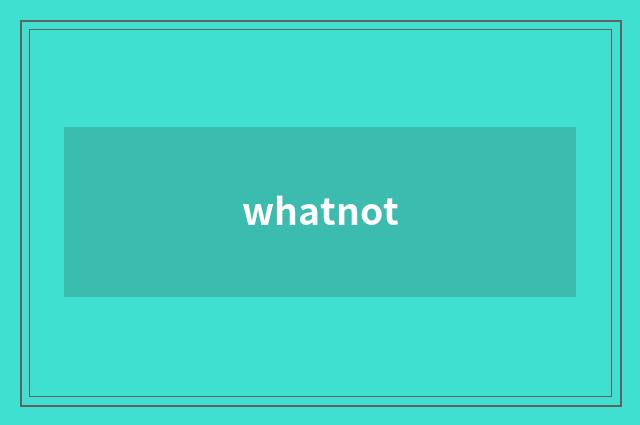 whatnot