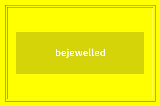 bejewelled