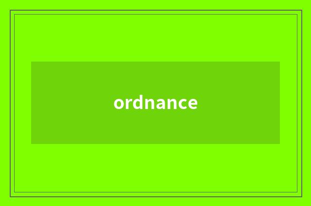 ordnance