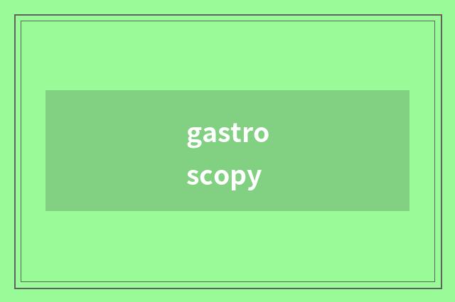 gastroscopy