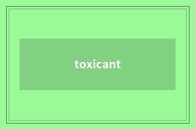 toxicant
