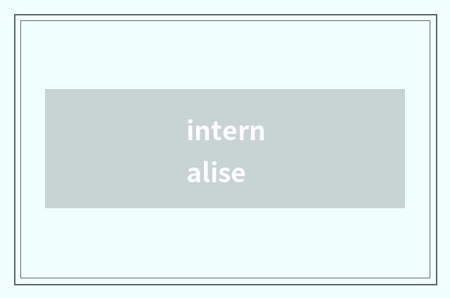internalise