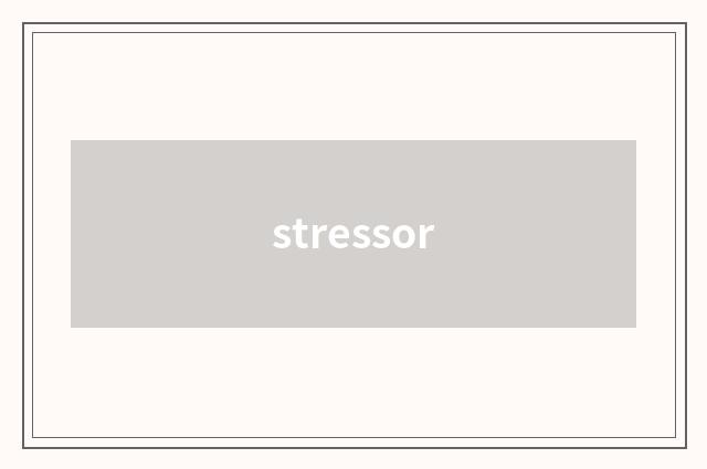 stressor