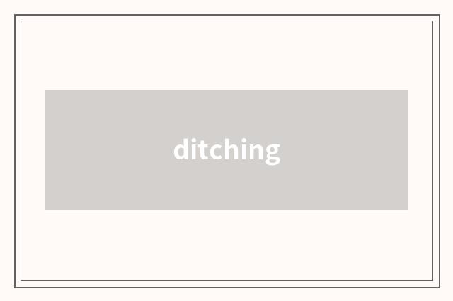 ditching