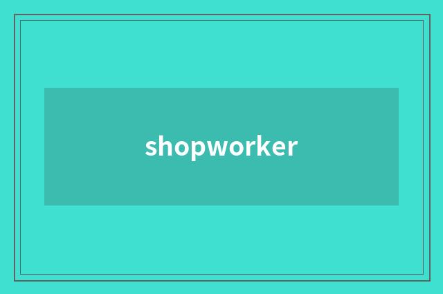 shopworker