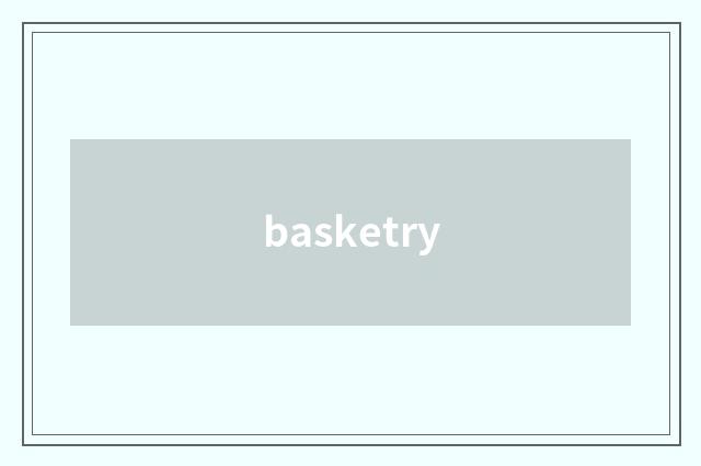 basketry