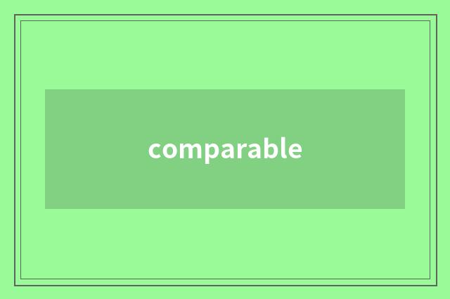 comparable